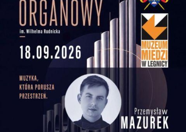 Finał II Letniego Festiwalu Organowego im. Wilhelma Rudnicka