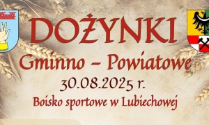 Dożynki Gminno-Powiatowe w Lubiechowej już 30 sierpnia