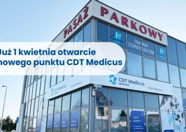 Nowy Punkt Pobrań CDT Medicus – Filia Parkowa otwarcie 1 kwietnia
