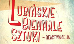 Lubińskie Biennale Sztuki – Reaktywacja