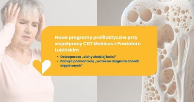 Powiat Lubiński wraz z CDT Medicus realizują Programy Profilaktyczne: wczesne Wykrywanie Osteoporozy oraz Chorób Otępiennych