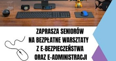 Bezpłatne warsztaty dla seniorów – e-bezpieczeństwo i e-administracja