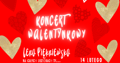 Koncert Walentynkowy w wykonaniu Leny Piękniewskiej z kwartetem instrumentalnym