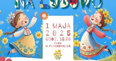 „Majówka na Ludowo” – Prochowice witają maj tradycją, muzyką i folklorem