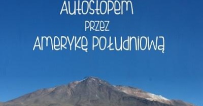 Autostopem przez Amerykę Południową 