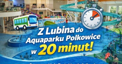 Z Lubina do Aquaparku Polkowice. Darmowym autobusem! Hit zimy