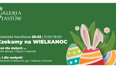 Czekamy na Wielkanoc w Galerii Piastów! 