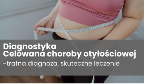 Diagnostyka Celowana - choroby otyłościowej CDT Medicus 