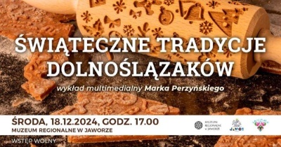 Świąteczne tradycje Dolnoślązaków. Wykład Marka Perzyńskiego