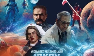 „Iskry Niepodległej”- widowisko multimedialne o Polakach, którzy zmieniali świat