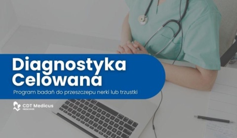 Program badań do przeszczepu nerki lub trzustki w CDT Medicus