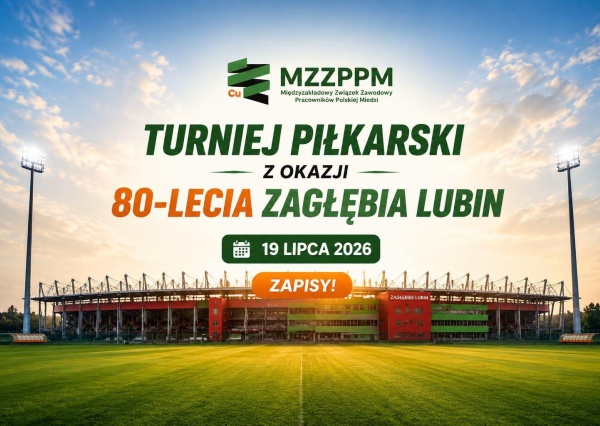 Związkowcy z MZZPPM organizują turniej z okazji 80-lecia KGHM Zagłebie Lubin !