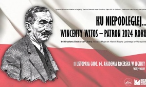 Ku niepodległej… Wincenty Witos – Patron 2024 Roku