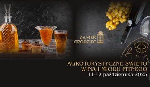Agroturystyczne Święto Wina i Miodu Pitnego na Zamku Grodziec
