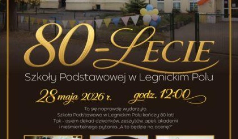 Szkoła Podstawowa w Legnickim Polu świętuje 80-lecie istnienia