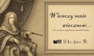 350 rocznica wygaśnięcia dynastii Piastów
