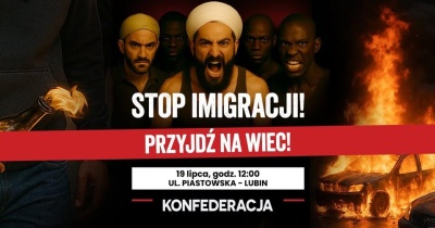 Będzie protest Konfederacji „STOP imigracji!” w Lubinie