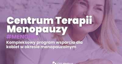 #Menolife – Centrum Terapii Menopauzy kompleksowy program wsparcia kobiet w CDT Medicus