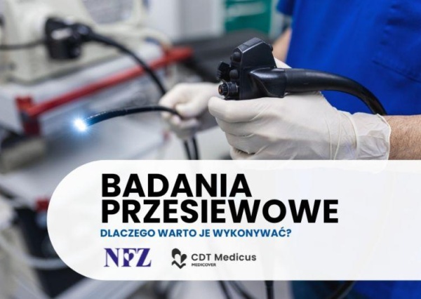 Program darmowych badań przesiewowych raka jelita grubego CDT Medicus - dlaczego warto je wykonywać?
