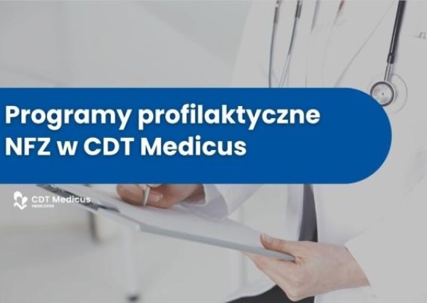 Programy profilaktyczne w CDT Medicus . Zadbaj o zdrowie zanim pojawią się objawy 