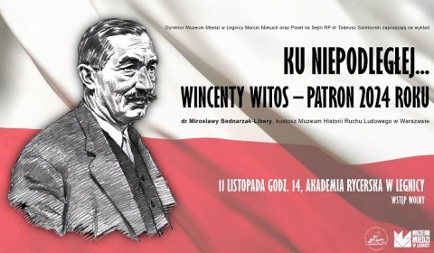 Ku niepodległej… Wincenty Witos – Patron 2024 Roku