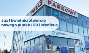 Nowy Punkt Pobrań CDT Medicus – Filia Parkowa otwarcie 1 kwietnia
