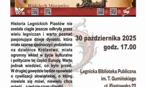 Wojciecha Morawca gawędy o… Piastach Legnickich