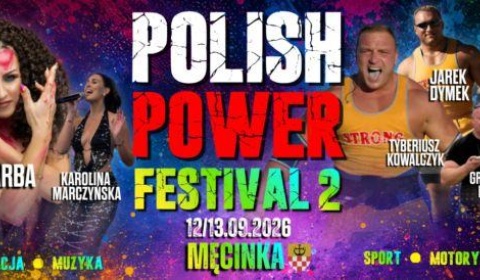 POLISH POWER FESTIVAL II – MĘCINKA 2026 Dwa dni sportu, muzyki, motoryzacji i wielkich emocji!