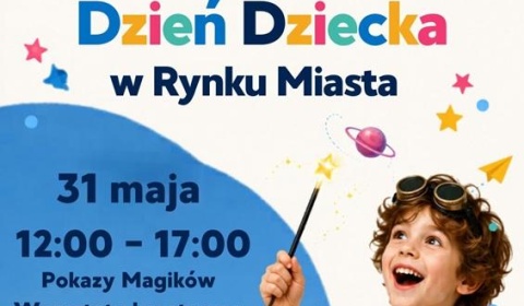 Magiczny Dzień Dziecka w Rynku