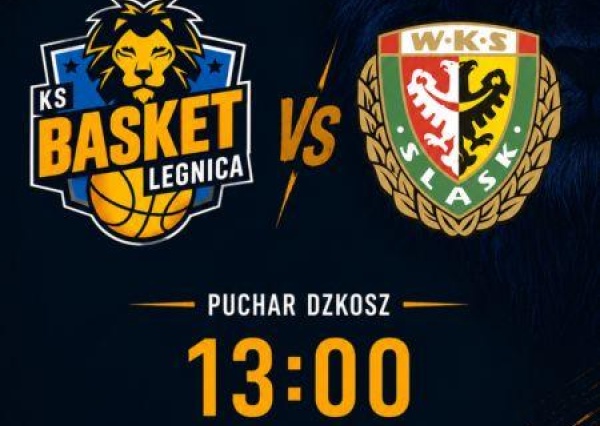 Legnickie lwy zaczynają walkę o puchar! Na Wierzyńskiego przyjeżdża Śląsk Wrocław