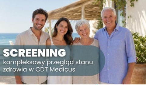 Screening - kompleksowy przegląd stanu zdrowia w CDT Medicus