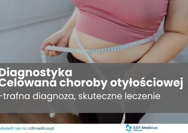 Diagnostyka Celowana - choroby otyłościowej CDT Medicus 