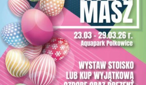 Wielkanocny Kiermasz w Aquaparku Polkowice