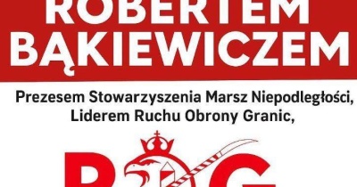W środę Robert Bąkiewicz i Ruch Obrony Granic w Jaworze
