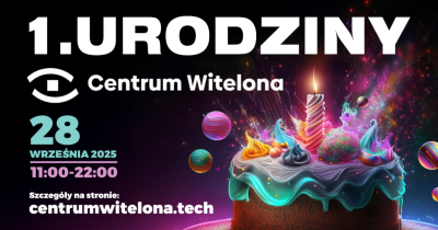 Centrum Witelona świętuje pierwsze urodziny