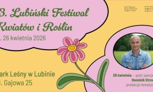 13. Lubiński Festiwal Kwiatów i Roślin – dwa dni ogrodowych inspiracji 