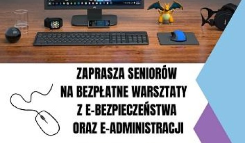 Bezpłatne warsztaty dla seniorów – e-bezpieczeństwo i e-administracja