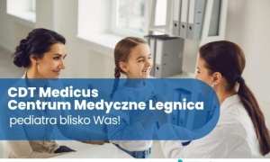 CDT Medicus Centrum Medyczne Legnica - pediatra blisko Was! 