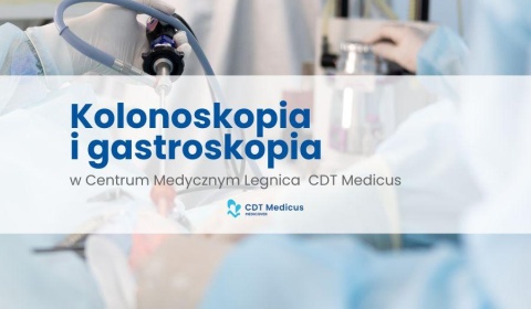 W Centrum Medycznym Legnica CDT Medicus w Legnicy wykonać można gastroskopię i kolonoskopię