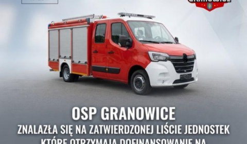 OSP Granowice z dofinansowaniem na nowy samochód ratowniczo-gaśniczy
