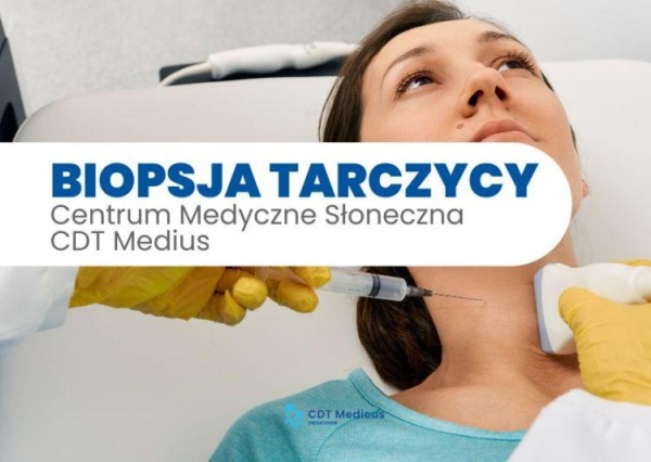 Biopsja tarczycy ponownie dostępna w Centrum Medycznym Słoneczna CDT Medicus