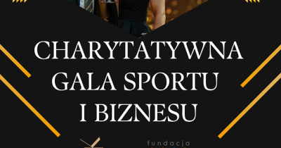 Zbliża się Charytatywna Gala Sportu i Biznesu