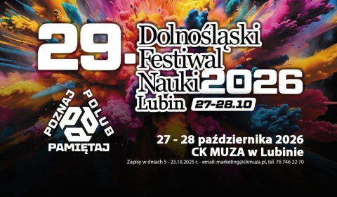 29. Dolnośląski Festiwal Nauki: „Poznaj, polub, pamiętaj!”. 