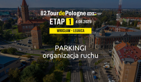 Tour de Pologne w Legnicy - zamknięte parkingi
