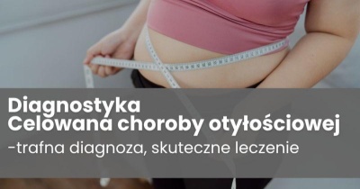 Diagnostyka Celowana - choroby otyłościowej CDT Medicus 