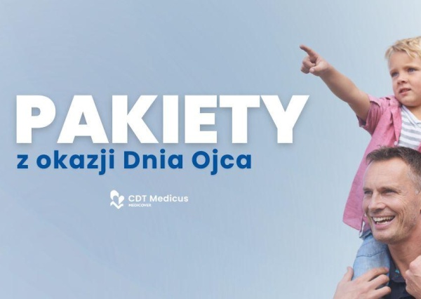 Zadbaj o tatę tak, jak on dba o wszystkich – wyjątkowe pakiety z okazji Dnia Ojca od CDT Medicus