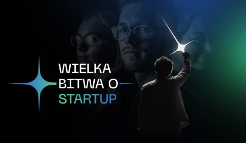 Startuje V edycja konkursu „Wielka Bitwa o Start-up”!