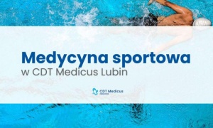 Poradnia Medycyny Sportowej w CDT Medicus w Lubinie – dr n. med. Leszek Majchrowski przyjmuje od 27 października