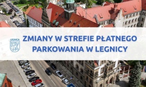 Duże zmiany w płatnym parkowaniu w Legnicy