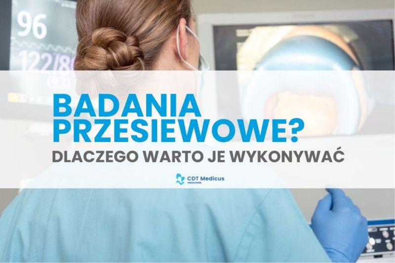 Badania przesiewowe w CDT Medicus w Lubinie